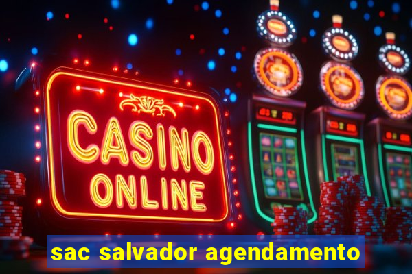 sac salvador agendamento